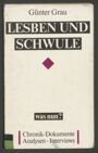 Lesben und Schwule - was nun? : Frühjahr 1989 bis Frühjahr 1990 : Chronik - Dokumente - Analysen - Interviews